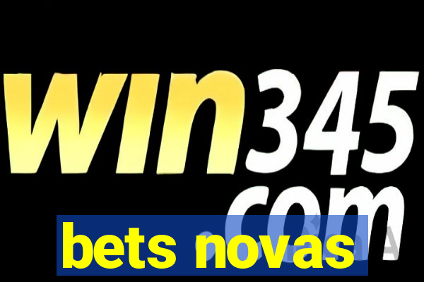 bets novas